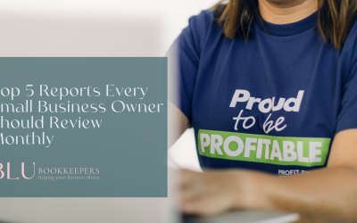 5 Reports Every Small Business Owner Should Check Monthly