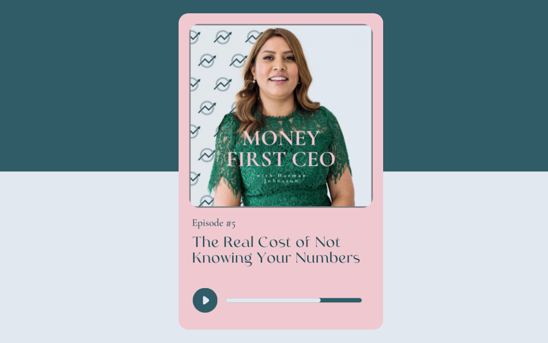 Episode 5: The Real Cost of Not Knowing Your Numbers